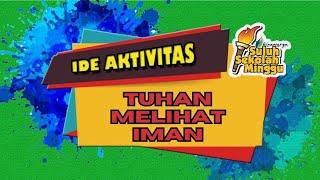 Ide Aktifitas Anak TUHAN MELIHAT IMAN