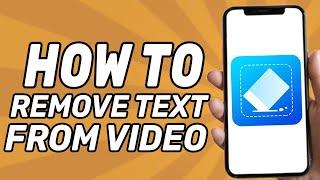 How to Remove Text From Video on Mobile 2024