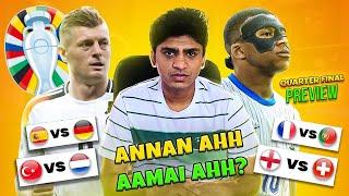 #euros la அண்னன் v ஆமை la யாரு win panuvanga? - QUARTER FINAL PREVIEW