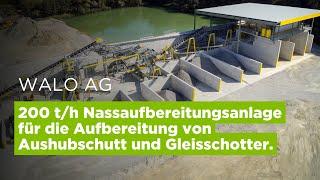 Walo AG 200 th Nassaufbereitungsanlage für die Aufbereitung von Aushubschutt und Gleisschotter.