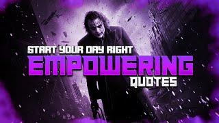 Empowering Quotes   Start Your Day Right  Motivation Joker Collection  Joker Quotes 