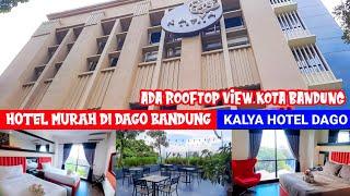 HOTEL MURAH DI DAGO BANDUNG DENGAN ROOFTOP  Kalya Hotel Bandung