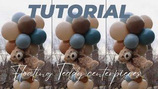 FLOATING TEDDY CENTERPIECE  tutorial. diy.