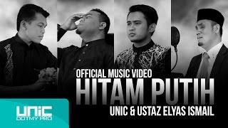 UNIC & Ustaz Elyas Ismail - Hitam Putih Official Music Video ᴴᴰ