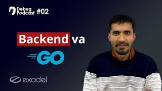 Backend va Go. Oyliklar Backendgacha yol. Ulugbek Nazarov bilan suhbat. debug podcast #02