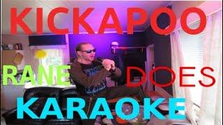 Rane Does Karaoke... Kickapoo Tenacious D