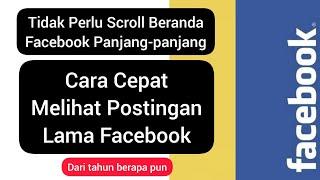 Cara Melihat Postingan Lama Facebook Dengan Cepat di Facebook Lite  Membuka Status Lama Fb