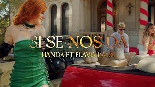 Handa ft Flavia Laos - Si se nos da Video Oficial