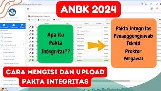 PAKTA INTEGRITAS ANBK 2024 - CARA MENGISI CETAK DAN UPLOAD