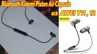 Bluetooth Xiaomi Piston Air Capsule и AWEI T11  T12.