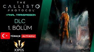 The Callisto Protocol Final Transmission DLC - 1. Bölüm Türkçe Altyazılı
