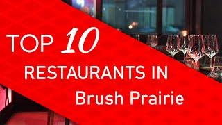 Top 10 best Restaurants in Brush Prairie Washington