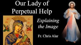Our Lady of Perpetual Help Meaning of the Image - Explaining the Faith with Fr. Chris Alar
