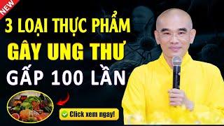 3 Thực Phẩm Gây Ung Thư Hàng Đầu Cần Tránh Nếu Không Sớm Muốn Cũng Đi Viện - Thầy Thích Tuệ Hải