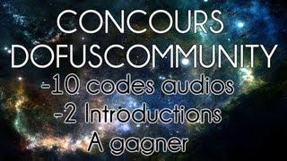 10 Codes audios2 Introductions à gagner  CONCOURS DofusCommunityHD