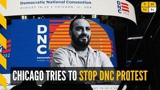 March on DNC organizers fight Chicago for the right to protest wHatem Abudayyeh