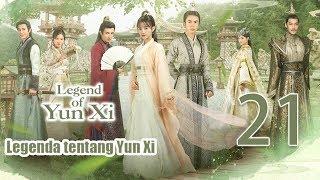 【Indo Sub】Legenda tentang Yunxi 21丨Legend of Yun Xi 21