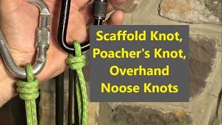 Scaffold Knot Poachers Knot Overhand Noose Knots