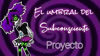 EL UMBRAL DEL SUBCONSCIENTE  LARGOMETRAJE  PROYECTO