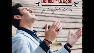 Bahadır Özüşen - İster isen bulasın - A sultanım