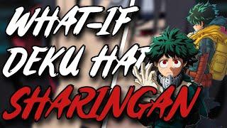 What If Deku Had The Sharingan  Full Series 