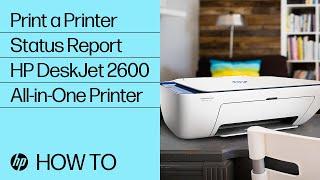 Print a Printer Status Report  HP DeskJet 2600 All-in-One Printer  HP