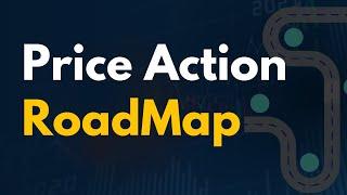 Price Action Roadmap for Beginners