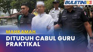 MAHKAMAH  Pengerusi Pusat Pengajian Agama Dituduh Cabul Guru Praktikal