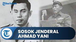 HUT ke-77 RI Sosok Jendral Ahmad Yani Berjasa dalam Dunia Militer dan Penumpas Gerakan DITII