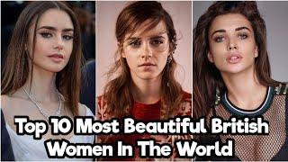 Top 10 Most Beautiful British Women In The World