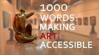 1000 Words  Making Art Accessible