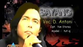 Sayang - D.Antoni  official music video