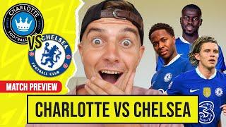 KOULIBALY AND STERLING START FOR CHELSEA DEBUTS  CHARLOTTE vs CHELSEA PREVIEW