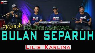 BULAN SEPARUH KARAOKE - LILIS KARLINA  Karaoke Dangdut No Vokal 