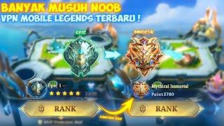 BANYAK MUSUH NOOB CARA PUSH RANK MUSUH GAMPANG PAKAI VPN MOBILE LEGENDS  VPN MOBILE LEGEND TERBARU