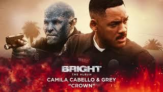 Camila Cabello & Grey - Crown from Bright The Album Official Audio