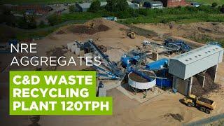 NRE Aggregates 120tph C&D Waste Recycling Plant - Technical Overview - CDE Projects