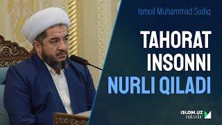 Tahorat insonni nurli qiladi  Ismoil Muhammad Sodiq