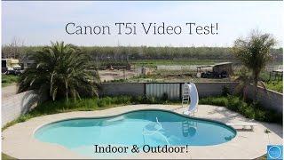 Canon T5i Video Test Indoor and Outdoor 2017