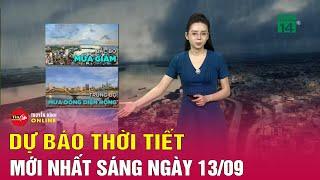 Dự báo thời tiết mới nhất sáng 139Miền Bắc ngày nắng Sau nhiều ngày mưa lớn gây ra lũ quét sạt lở