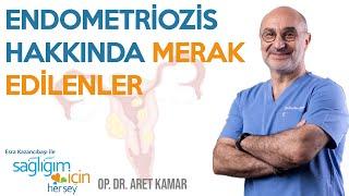 Endometriozis Hakkında Merak Edilenler  Op. Dr. Aret Kamar #endometriosis