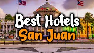 Best Hotels In San Juan Puerto Rico - For Families Couples Work Trips Luxury & Budget