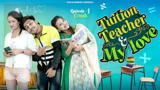 Tuition Teacher & My Love  Ep01 Crush  Web Series  This is Sumesh