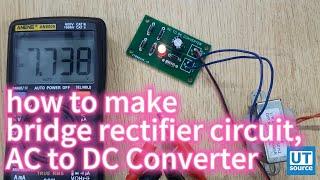 how to make bridge rectifier circuit AC to DC Converter?--Utsource