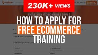 How to apply for FREE eCommerce Training  Enabling Video Series