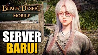 Buset Ada Server baru Dong - BLACK DESERT MOBILE