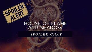 House of Flame and Shadow HOFAS - SPOILER CHAT