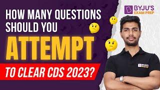 How Many Questions Should You Attempt to Clear CDS 2023 Exam? CDS 2023 Exam Preparation