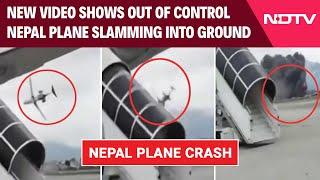 Nepal Plane Crash News  Video Shows Out Of Control Nepal Plane Slamming Into Ground