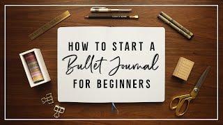 How To Start a Bullet Journal for Beginners